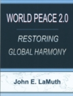 World Peace 2.0 : Restoring Global Harmony - Book