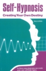 Self-Hypnosis : Creating Your Own Destiny - Book