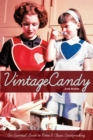 Vintage Candy : An Essential Guide to Retro & Classic Candymaking - Book