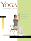 Yoga For Computer Users : Healthy Necks, Shoulders, Wrists, and Hands in the Postmodern Age - Book