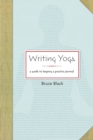 Writing Yoga : A Guide to Keeping a Practice Journal - Book
