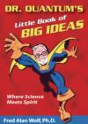 Dr. Quantum's Little Book of Big Ideas : Where Science Meets Spirit - Book