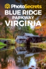 Photosecrets Blue Ridge Parkway Virginia : Where to Take Pictures: A Photographer's Guide to the Best Photography Spots - Book