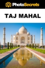PhotoSecrets Taj Mahal : A Photographer's Guide [B&W] - Book