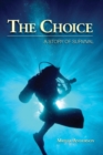 The Choice : A Story of Survival - Book