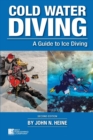 Cold Water Diving : A Guide to Ice Diving - Book