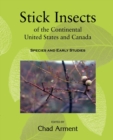 Stick Insects of the Continental United States and Canada : Species and Early Studies - Book
