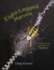 Eight-Legged Marvels : Beauty and Design in the World of Spiders - Book
