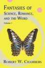 Fantasies of Science, Romance, and the Weird : Volume 1 - Book