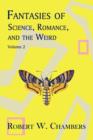 Fantasies of Science, Romance, and the Weird : Volume 2 - Book