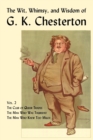 The Wit, Whimsy, and Wisdom of G. K. Chesterton, Volume 2 : The Club of Queer Trades, The Man Who Was Thursday, The Man Who Knew Too Much - Book