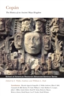 Copan : The History of an Ancient Maya Kingdom - Book