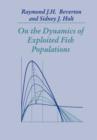 On the Dynamics of Exploited Fish Populations - Book