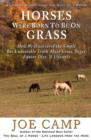 Horses Were Born to be on Grass : How We Discovered the Simple But Undeniable Truth About Grass, Sugar, Equine Diet, & Lifestyle - Book