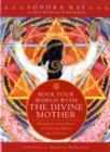 Rock Your World with the Divine Mother : Bringing the Sacred Power of the Divine Mother into Our Lives - Book