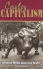 Cowboy Capitalism : European Myths, American Reality - Book