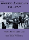 Working Americans, 1880-1999 - Volume 3: The Upper Class - Book