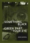 Something Black in the Green Part of Your Eye - Book