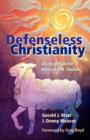 Defenseless Christianity : Anabaptism for a Nonviolent Church - Book