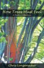 How Trees Must Feel : A Poetry Collection - Book