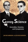 Gonzo Science : Anomalies, Heresies, and Conspiracies - Book