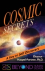 Cosmic Secrets : A Key to Self Discovery - Book