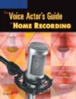 The Voice Actor's Guide to Home Recording - Book