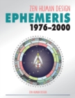 Zen Human Design Ephemeris 1976-2000 - Book