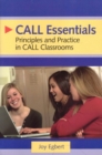 CALL Essentials : Principles and Practices in CALL Classrooms - Book
