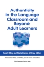 Authenticity in the Language Classroom and Beyond: Adult Learners - Book