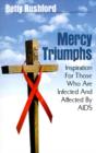 Mercy Triumphs : Inspiration for Those Infected or Affected by AIDS - Book