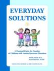 Everyday Solutions : A Practical Guide for Families of Children with Autism - Book