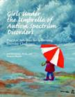 Girls Under the Umbrella of Autism Spectrum Disorders : Practical Challenges for Addressing Everyday Problems - Book