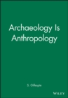 Archaeology is Anthropology - Book