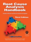 Root Cause Analysis Handbook : A Guide to Efficient and Effective Incident Investigation (Third Edition - Book