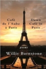 Cafe de l'Aube a Paris / Dawn Cafe in Paris : Poems - Book