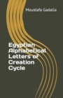 Egyptian Alphabetical Letters of Creation Cycle - Book