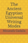 The Ancient Egyptian Universal Writing Modes - Book