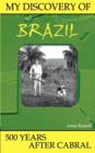 My Discovery of Brazil : 500 Years After Cabral - Book