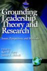 Grounding Leadership Theory and Research : Issues and Perspectives - Book