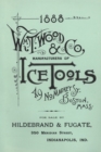 Wm. T. Wood & Co. Ice Tools 1888 - Book