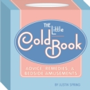 The Little Cold Book : Advice, Remedies, & Bedside Amusements - Book