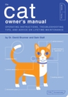 The Cat Owner's Manual : Operating Instructions, Troubleshooting Tips, and Advice on Lifetime Maintenance - Book
