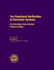 The Funcational Verification of Electronic Systems : An Overview from Various Points of View - Book