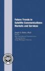 Future Trends in Satellite Communications : Markets and Services - Book