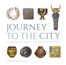 Journey to the City : A Companion to the Middle East Galleries at the Penn Museum - Book