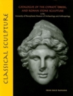 Classical Sculpture – Catalogue of the Cypriot, Greek, and Roman Stone Sculpture in the University of Pennsylvania Museum of Archaeology a - Book