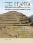 The Chanka : Archaeological Research in Andahuaylas (Apurimac), Peru - Book
