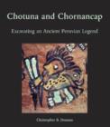 Chotuna and Chornancap : Excavating an Ancient Peruvian Legend - Book