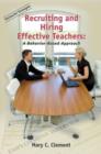 Recruiting and Hiring Effective Teachers : A Behavior-Based Approach - Book